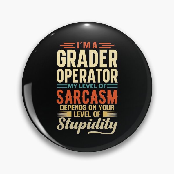 Item preview, I'm A Grader Operator designed and sold by wittyshop.