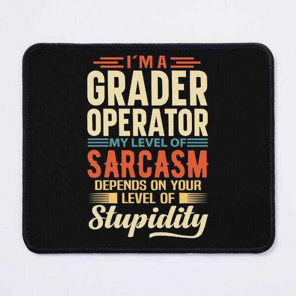 Item preview, I'm A Grader Operator designed and sold by wittyshop.