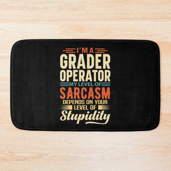 Item preview, I'm A Grader Operator designed and sold by wittyshop.