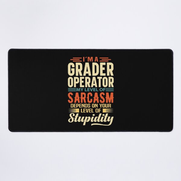 Item preview, I'm A Grader Operator designed and sold by wittyshop.