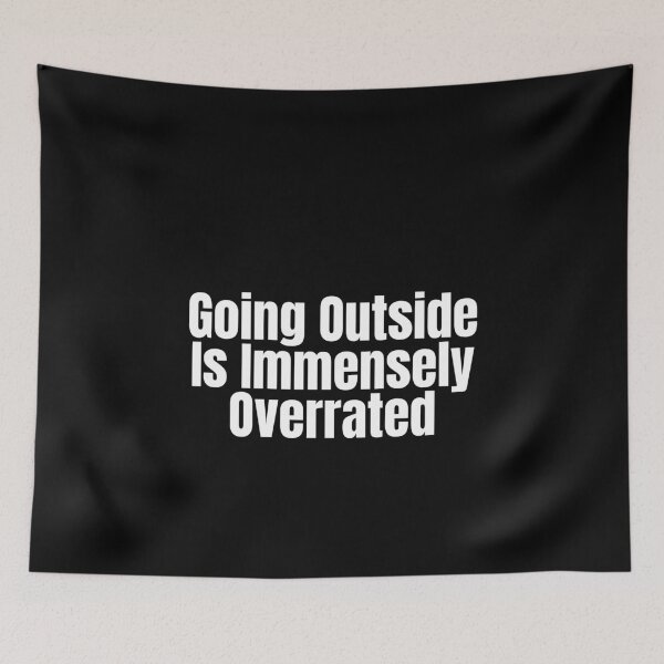 Item preview, Going Outside Is Immensely Overrated designed and sold by Wheeler-Styl3.