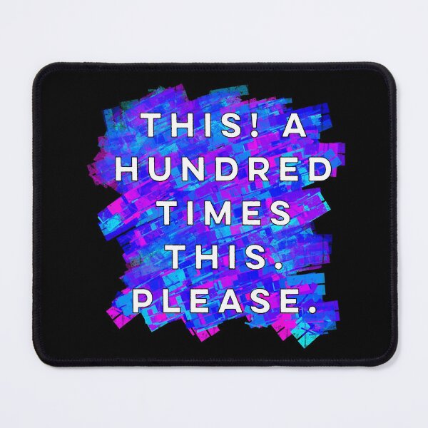 Item preview, This! A Hundred Times This Please. designed and sold by wildjellybeans.