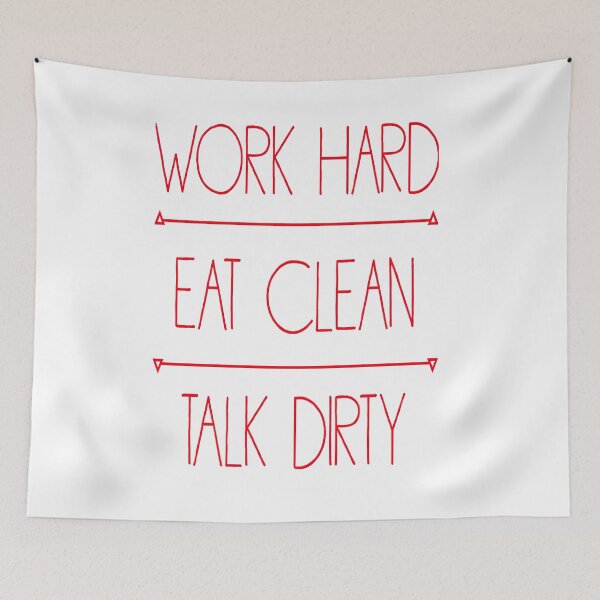 Item preview, Funny Quote Work Hard,Eat Clean,Talk Dirty designed and sold by Romero80.