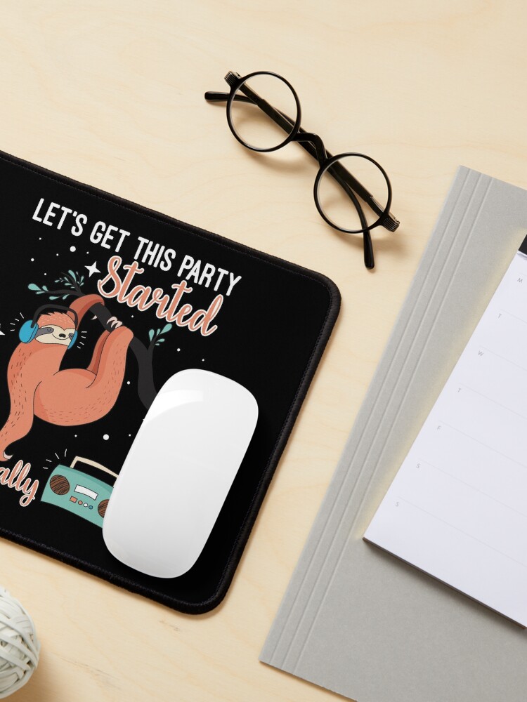 Let's Get This Party Started eventually Mouse Pad for Sale by BeanxMax
