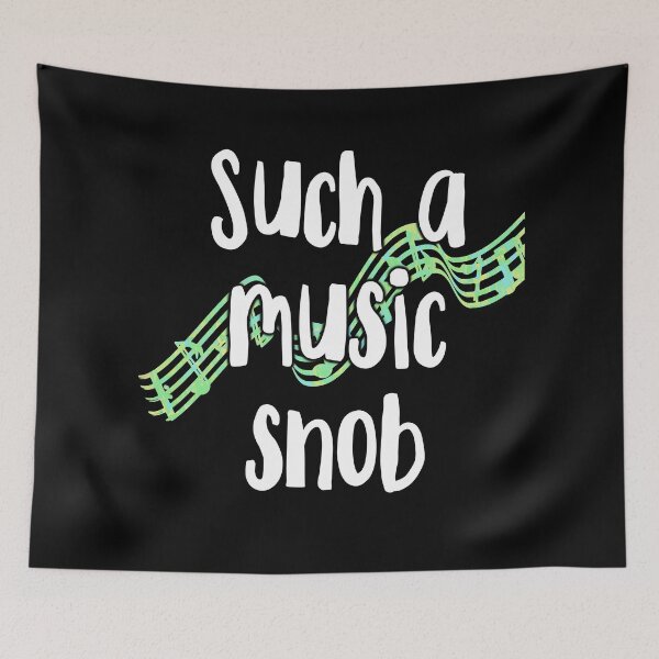 Item preview, Such a Music Snob designed and sold by wildjellybeans.
