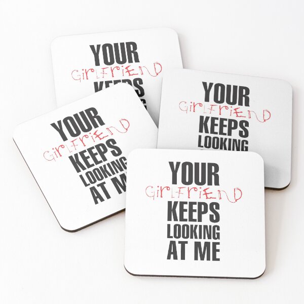 Item preview, Your girlfriend keeps looking at me - A cheeky quote design to tease people around you! Available in T shirts, stickers, stationary and more! designed and sold by crazycollective.