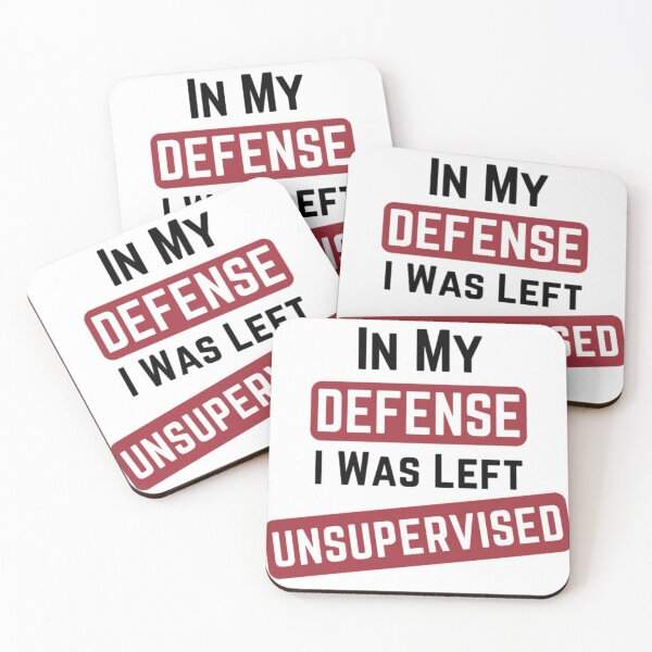 Item preview, In My Defense, I Was Left Unsupervised. designed and sold by SmileWit.