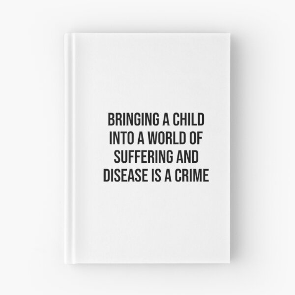 Item preview, Bringing A Child Intro A World Of Suffering Is A Crime Antinatalist Quote designed and sold by allysmar.