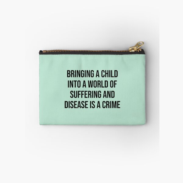 Item preview, Bringing A Child Intro A World Of Suffering Is A Crime Antinatalist Quote designed and sold by allysmar.