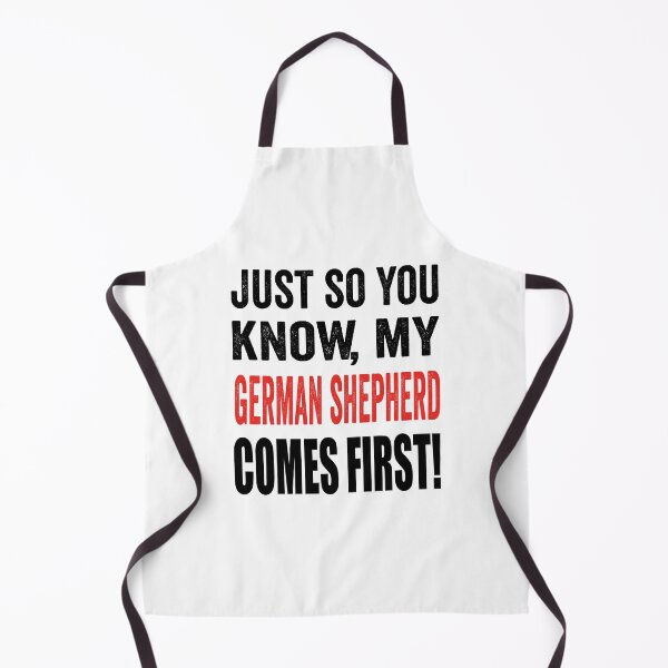 Item preview, Just so you know, my German Shepherd Dog comes first. designed and sold by TJHstudio.