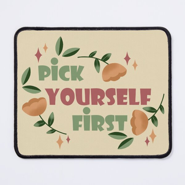 Item preview, PICK YOURSELF FIRST designed and sold by Loona7.