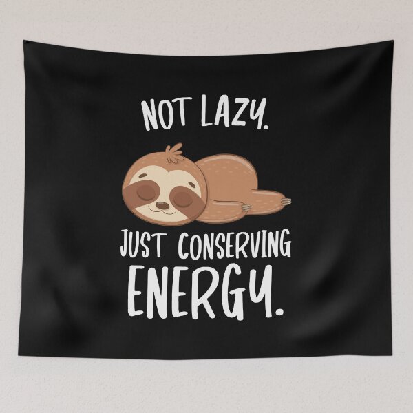 Item preview, Not lazy. Just conserving Energy. designed and sold by Unicorny-Design.