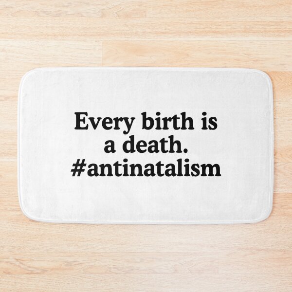 Item preview, Every Birth Is A Death Antinatalism Quote designed and sold by allysmar.