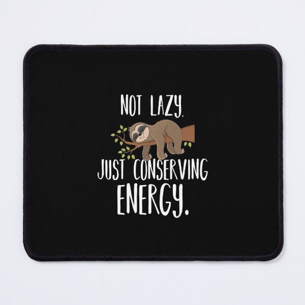 Item preview, Not lazy. Just conserving Energy. designed and sold by Unicorny-Design.