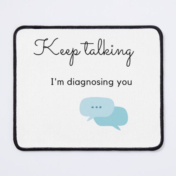 Item preview, Keep talking I'm diagnosing you  designed and sold by NGstil.
