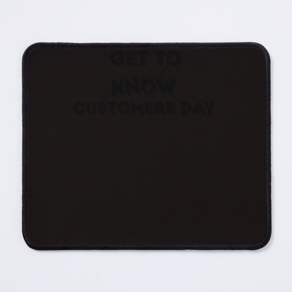 Item preview, Get to_know your customers day     designed and sold by FunnyFarmTees.