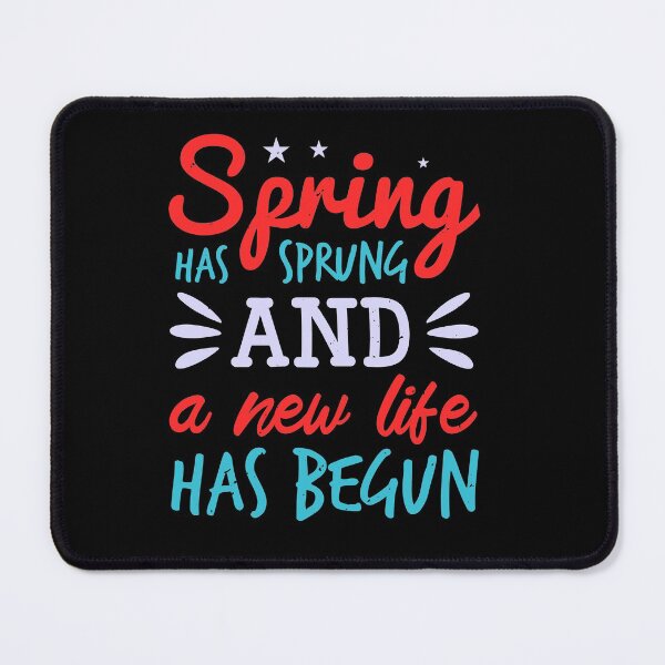 Item preview, Spring Has Sprung New Life Begun designed and sold by teamph.