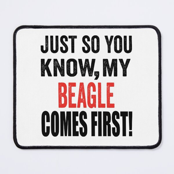 Item preview, Just so you know, my Beagle comes first. designed and sold by TJHstudio.