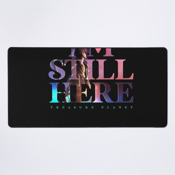 Item preview, Im Still Here - Treasure Planet Classic  designed and sold by ShelleyAndre.