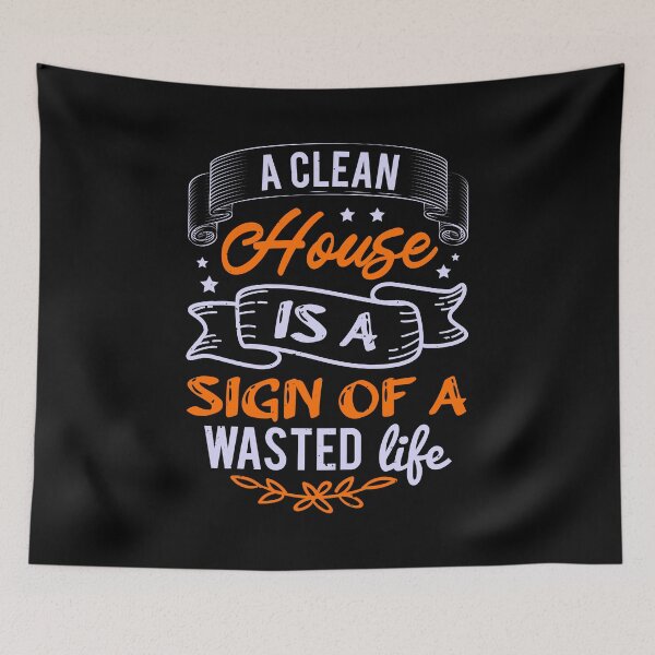 Item preview, Clean House Wasted Life designed and sold by teamph.