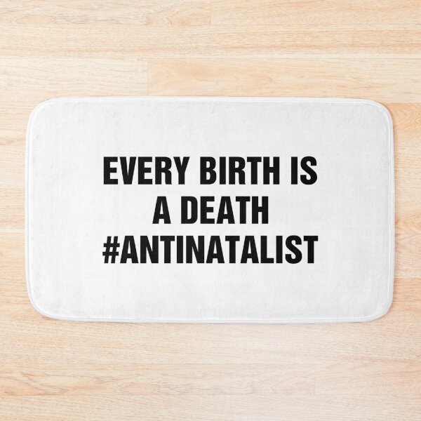 Item preview, Every Birth Is A Death Antinatalist Quote designed and sold by allysmar.