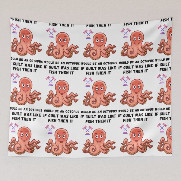 Item preview, The tentacles Octopus, Saying, Proverb:If guilt was like fish then it would be an octopus designed and sold by Hinny8.