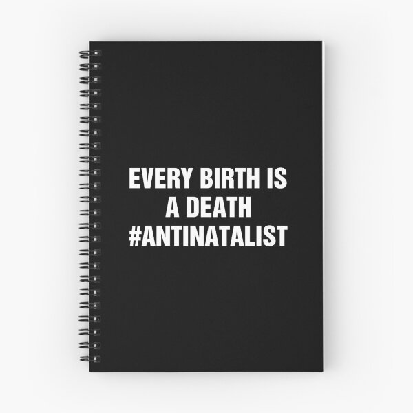 Item preview, Every Birth Is A Death Antinatalist Quote designed and sold by allysmar.