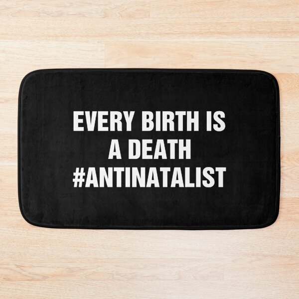 Item preview, Every Birth Is A Death Antinatalist Quote designed and sold by allysmar.