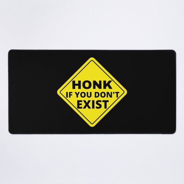 Item preview, Honk If You Don't Exist - Funny Bumper designed and sold by mewsis.