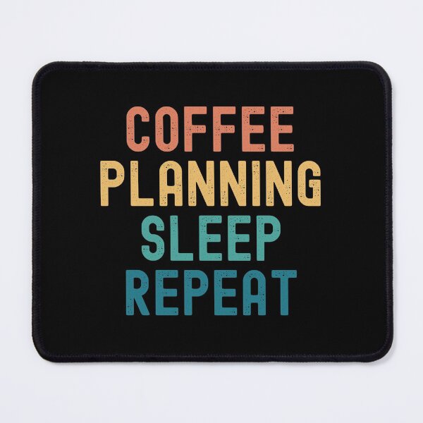 Item preview, Coffee Planning Sleep Repeat - Funny Planning & Coffee Gift designed and sold by kindxinn.