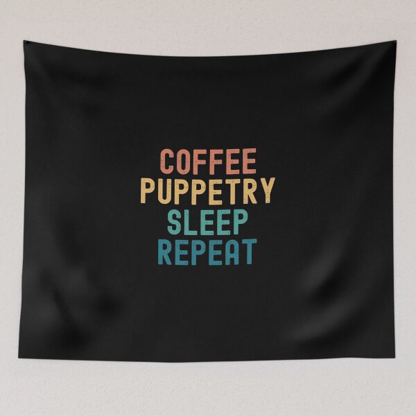 Item preview, Coffee Puppetry Sleep Repeat - Funny Puppetry & Coffee Gift designed and sold by kindxinn.
