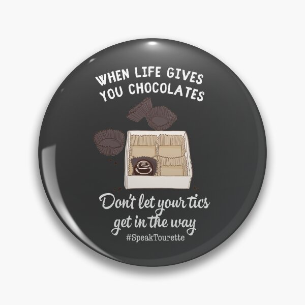 Item preview, When Life Gives You Chocolates Don’t Let Your Tics Get In The Way, Tourette Syndrome, Tourettes  designed and sold by MJDezigns.