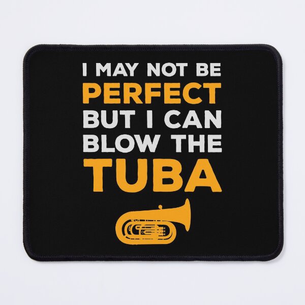 Item preview, Tuba Marching Band Player Musical Instrument Funny Saying Gift designed and sold by TastefulTees.