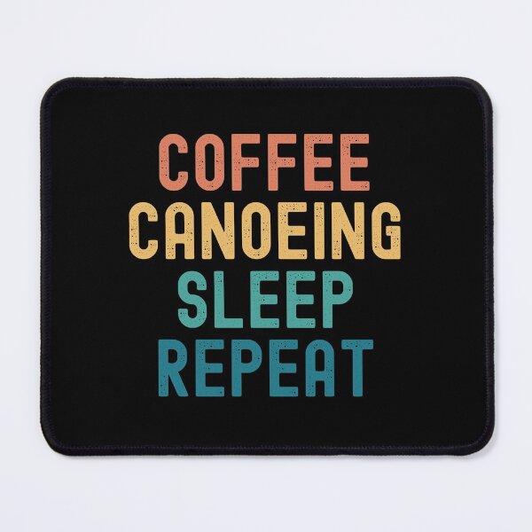 Item preview, Coffee Canoeing Sleep Repeat - Funny Canoeing & Coffee Gift designed and sold by kindxinn.