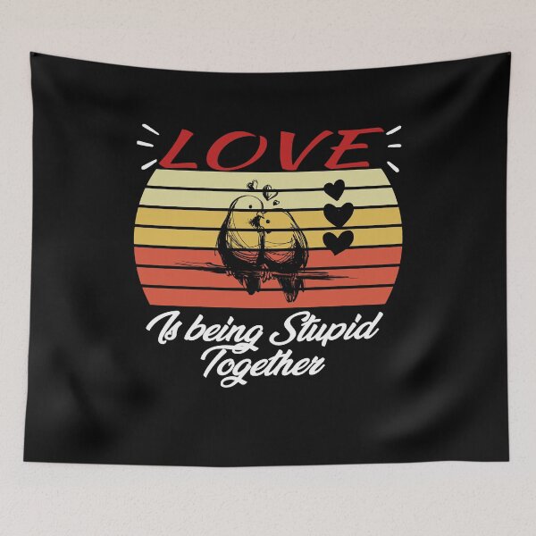 Item preview, Love is being stupid together - valentines day gift idea - brids love for couples  designed and sold by Yonshop.