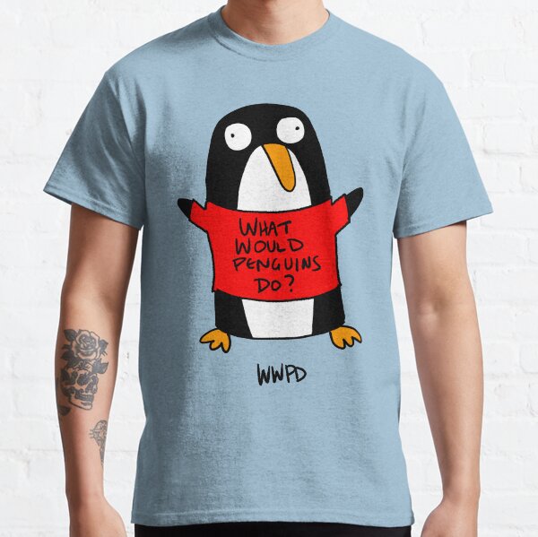 What Would Penguins Do? Classic T-Shirt