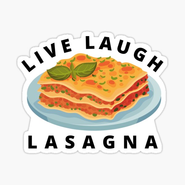 "Funny Live Laugh Lasagna Sticker" Sticker for Sale by eden0819 Redbubble