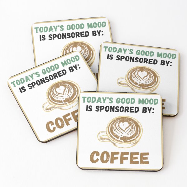 Item preview, Today's Good Mood Is Sponsored By: Coffee designed and sold by SmileWit.