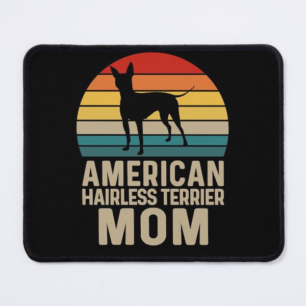 Item preview, American Hairless Terrier Mom - American Hairless Terrier Dog Breed Lover designed and sold by tjred01.