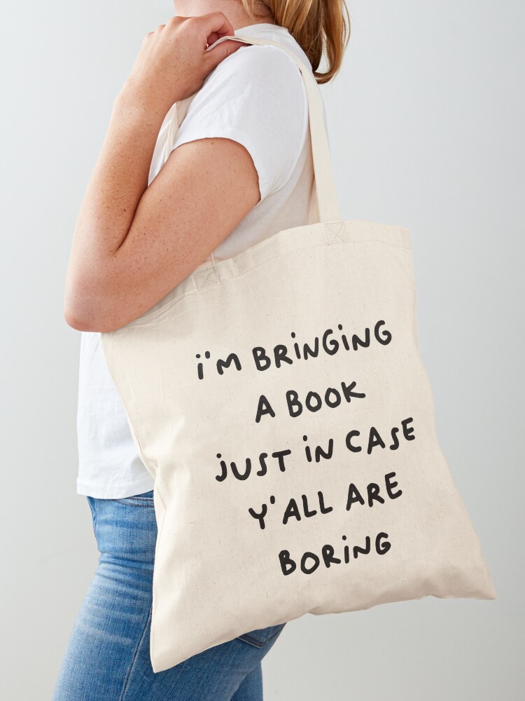 Thumbnail 1 of 5, Tote Bag, im bringing a just in case yall are boring designed and sold by indiebookster.