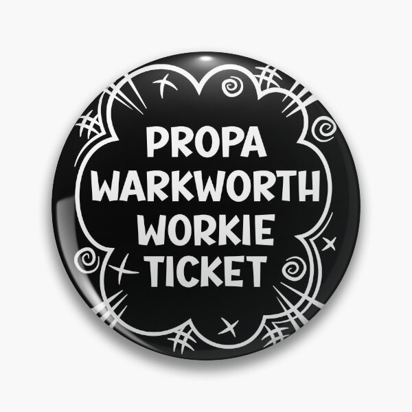 Item preview, PROPA WARKWORTH WORKIE TICKET a cheeky design for people from Warkworth in the North East of England. designed and sold by robimerch.