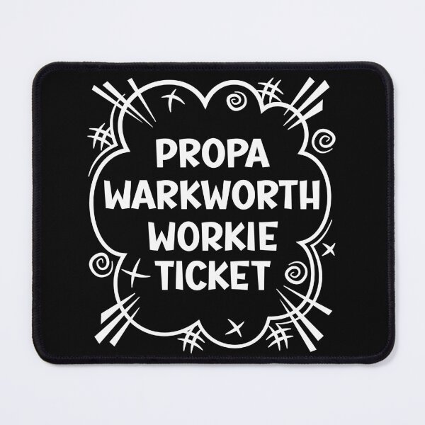 Item preview, PROPA WARKWORTH WORKIE TICKET a cheeky design for people from Warkworth in the North East of England. designed and sold by robimerch.