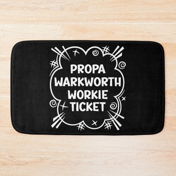 Item preview, PROPA WARKWORTH WORKIE TICKET a cheeky design for people from Warkworth in the North East of England. designed and sold by robimerch.