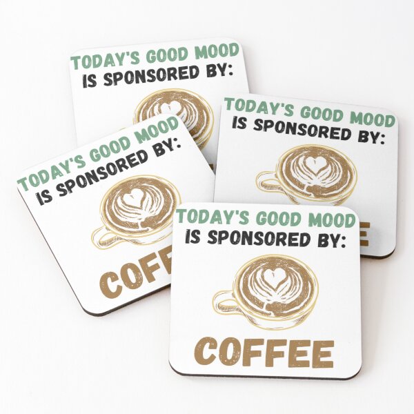Item preview, Today's Good Mood Is Sponsored By: Coffee designed and sold by SmileWit.