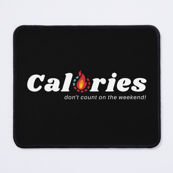 Item preview, Calories don't count on the weekend, Funny Fitness designed and sold by SoonSeen.