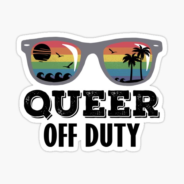 Queer Off Duty In Gay Or Lgbt Theme Sticker For Sale By Arlan Gonsalves Redbubble 3525