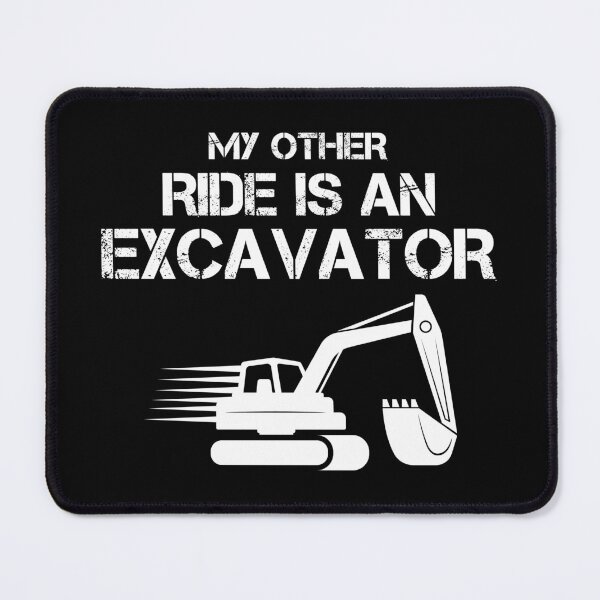 Item preview, Excavator Backhoe Heavy Equipment Operator Funny Sayings designed and sold by TastefulTees.