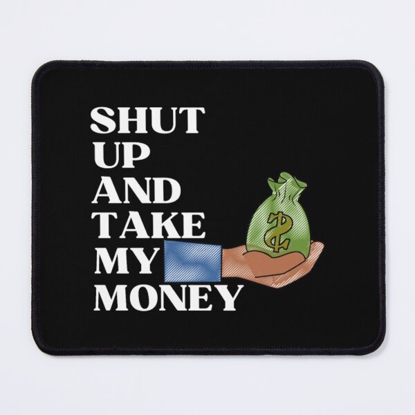 Item preview, Shut Up And Take My Money - Funny Cartoon designed and sold by Zyphrost ★★★★★ (✔).