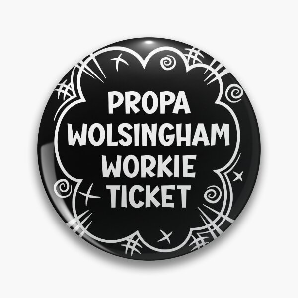 Item preview, PROPA WOLSINGHAM WORKIE TICKET a cheeky design for people from Wolsingham in the North East of England designed and sold by robimerch.