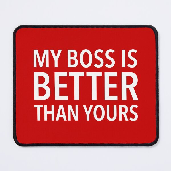 Item preview, My boss is better than yours, Funny Team Member, TTM designed and sold by KlaraMacinka.
